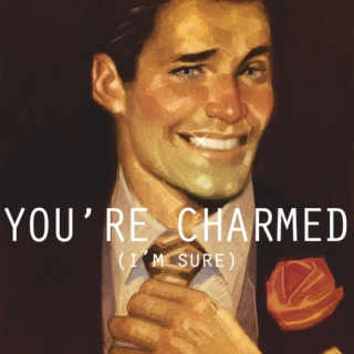 You're Charmed (I'm Sure)