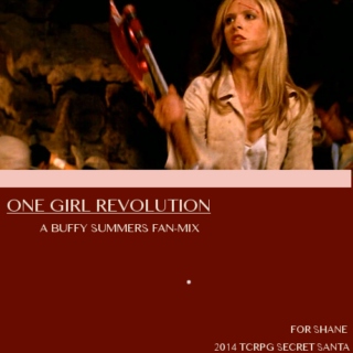 One Girl Revolution: A Buffy Summers Fan-Mix