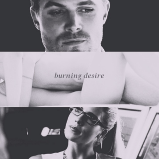 BURNING DESIRE // an olicity fanmix