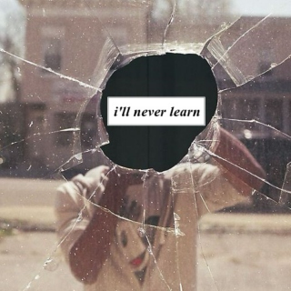 i'll never learn