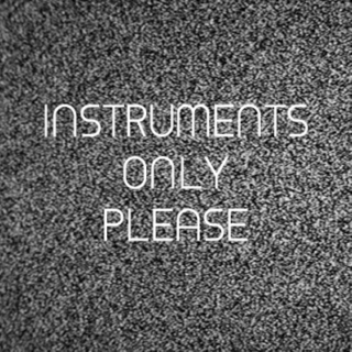 instruments only please