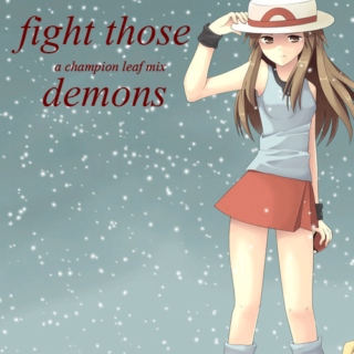 fight those demons