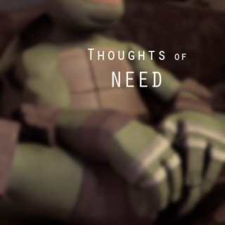 Thoughts of Need