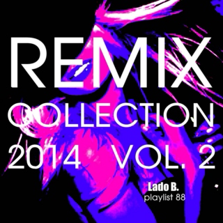 Lado B. Playlist 88 - REMIX COLLECTION 2014 vol. 2 (Special Edition) 