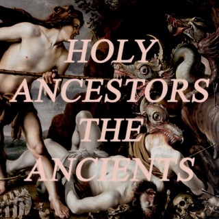 holy ancestors, the ancients 