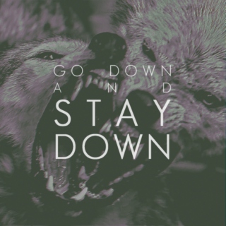 go down and stay down