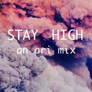 stay high: an ari mix