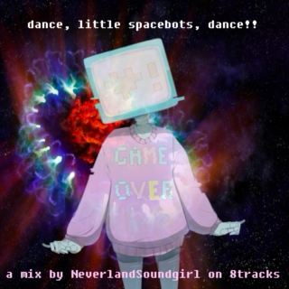 dance, little spacebots, dance!!