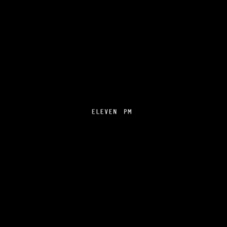 eleven pm