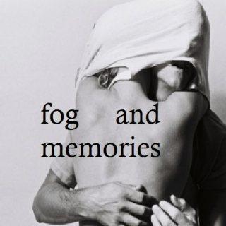 fog and memories