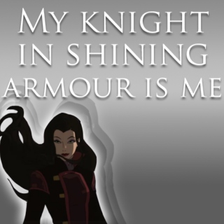 My Knight In Shining Armour Is Me (Asami mix)