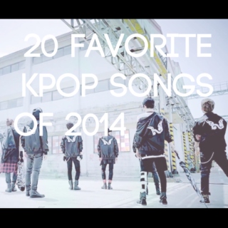 20 favorite kpop songs of 2014