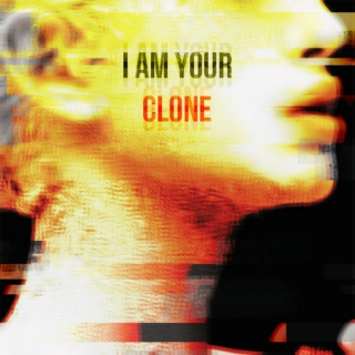 I am your clone