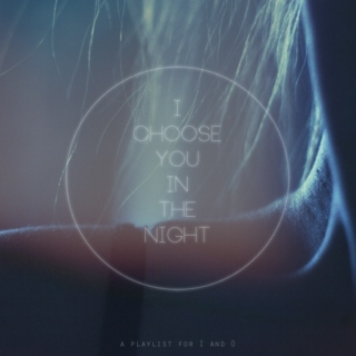 I Choose You in the Night
