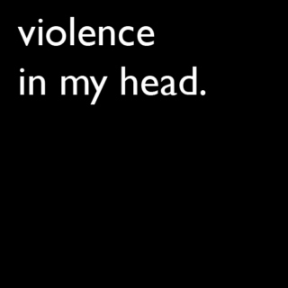 violence in my head