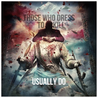 Those Who Dress to Kill, Usually Do