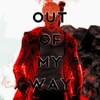 out of my way