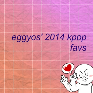2014 kpop favs :~)