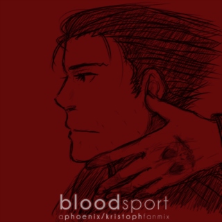 Bloodsport (Phoenix/Kristoph)