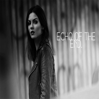 echo of the end