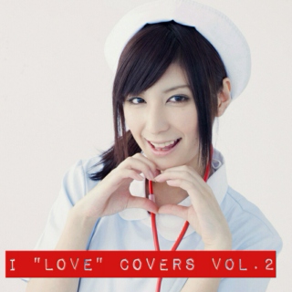 11.) I "LOVE" COVERS VOL.2