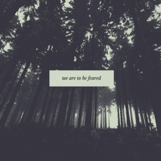 we are to be feared