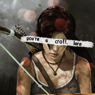 you're a croft, lara