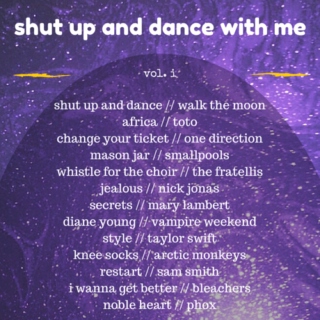 shut up and dance with me : volume i // jam tf out