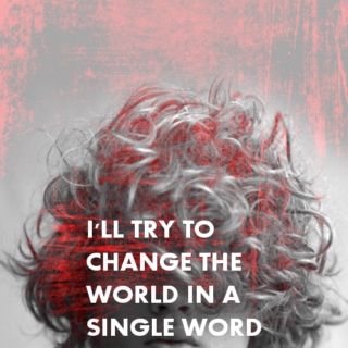 I'll try to change the world in a singel word