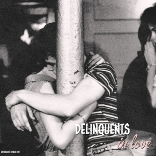 Delinquents in Love <3