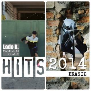 Lado B. Playlist 90 - HITS 2014, 1 of 3: BRASIL 