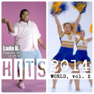 Lado B. Playlist 90 - HITS 2014, 3 of 3: WORLD vol. 2 