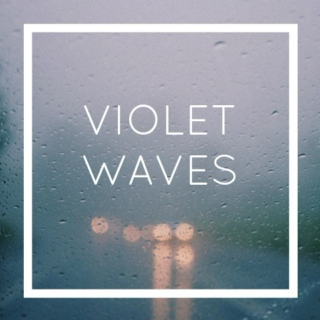 VIOLET WAVES