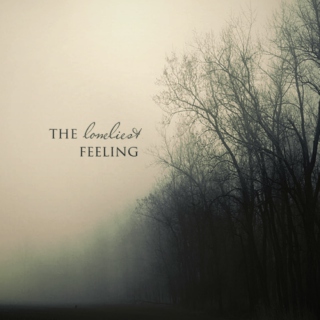 the lonliest feeling