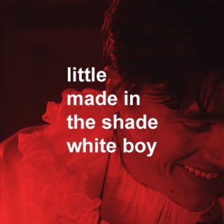 little made in the shade white boy
