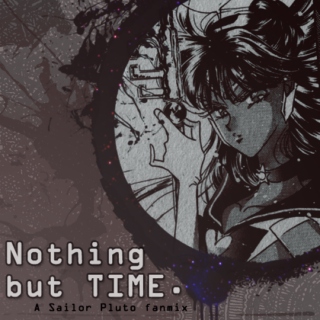 Nothing but Time;