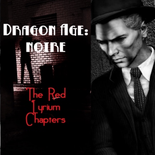 Dragon Age: Noire (The Red Chapters)