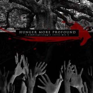 Hunger More Profound [zombiepocalypse steter]