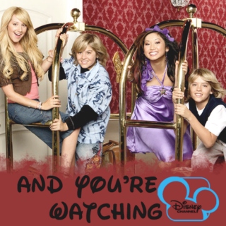 and you're watching disney channel 