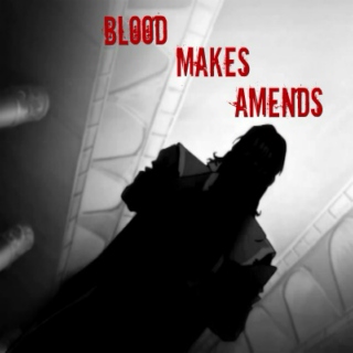 blood makes amends