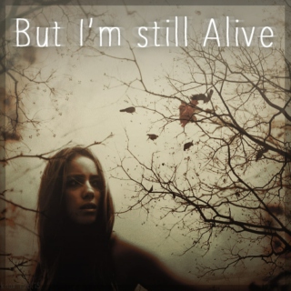 But I'm Still Alive