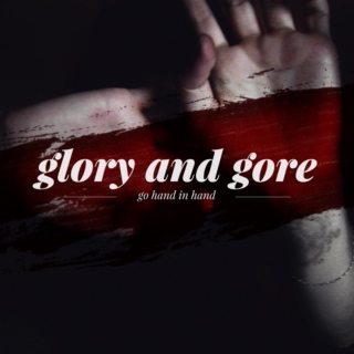 Glory and Gore
