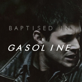 Baptised in Gasoline