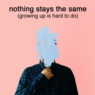 nothing stays the same