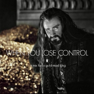 when you lose control
