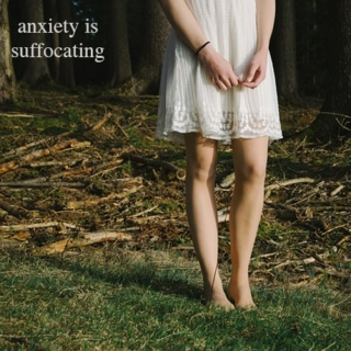 anxiety is suffocating