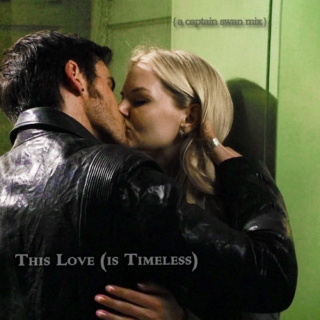This Love (is Timeless) {captain swan}
