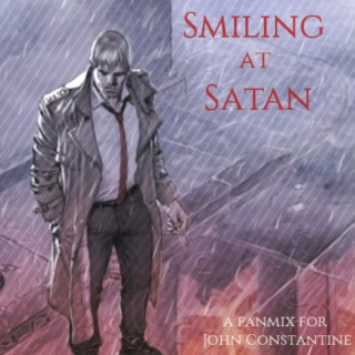 Smiling at Satan : A Hellblazer mix