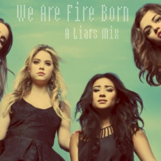 We Are Fire Born