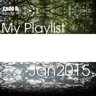 Lado B. Playlist 93 - My Playlist Jan2015 (1 of 2)